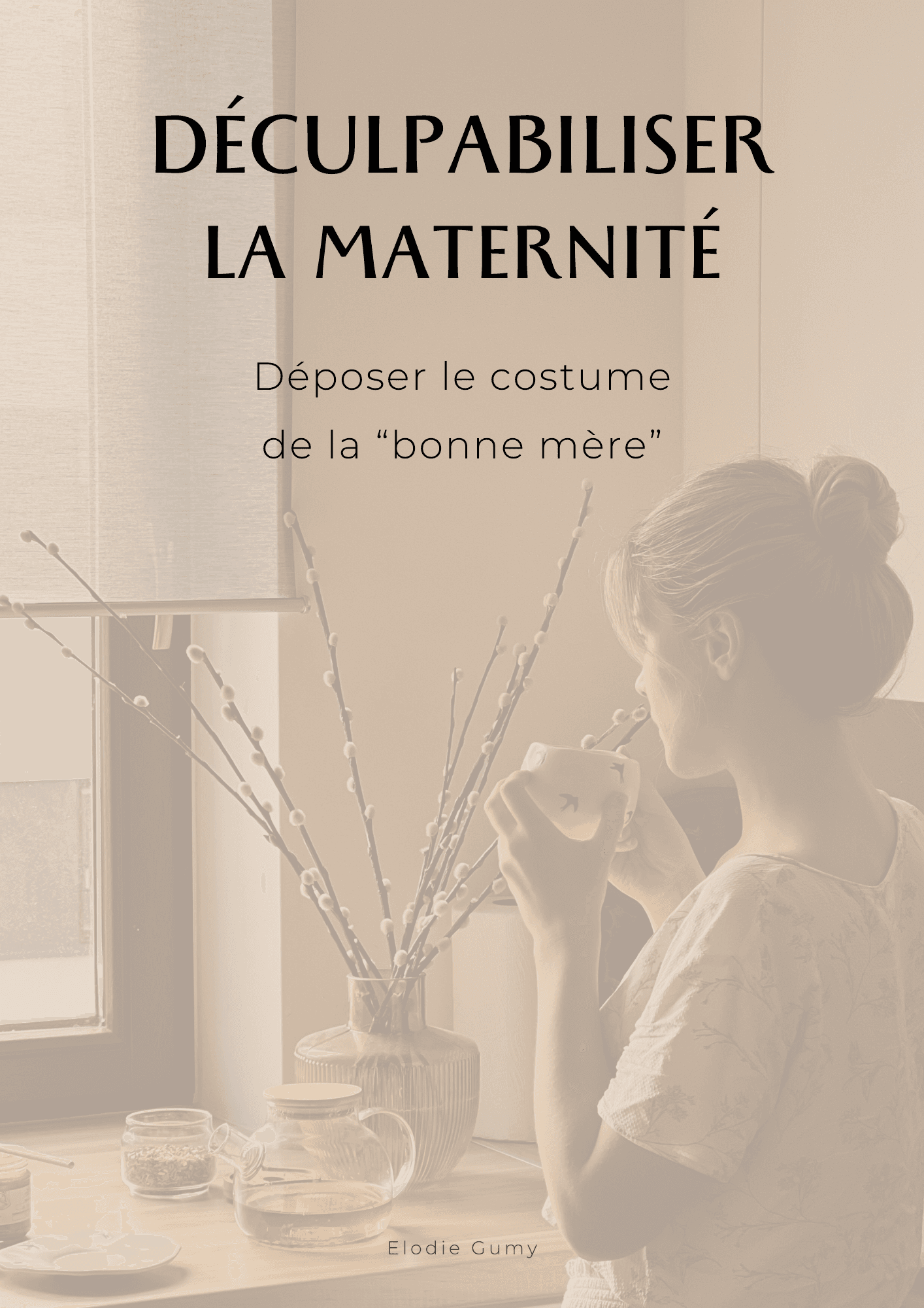 Couverture de l’e-book « Déculpabiliser la maternité, déposer le costume de la bonne mère »